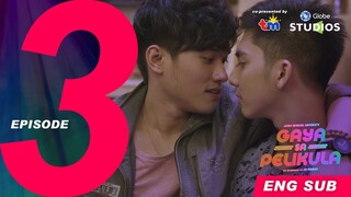 #GayaSaPelikula (Like In The Movies) Episode 03 FULL [ENG SUB]