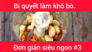 Bí quyết làm khô bò đơn giản siêu ngon phần 3