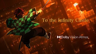 «مزيج سينمائي خاص» دولبي أتموس + HIRES | إلى قلعة اللانهاية - توموناري شينا ويوكا كاجيورا «Demon Sla