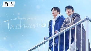 Let Free The Curse Of Taekwondo episode 03 (sub indo)