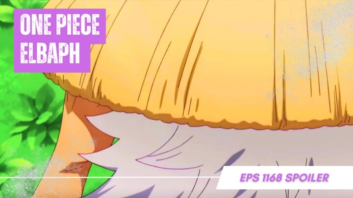 One Piece Episode 1168 Bahasa Indonesia | Arc Elbaph!