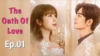 The Oath Of Love - Ep.01 [Eng Sub] Yang Zi if Xiao Zhan