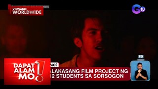 Film project sa Sorsogon, pinusuan online! | Dapat Alam Mo!