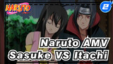 [Naruto AMV] Sasuke VS Itachi "We've Always Been Brothers"_2