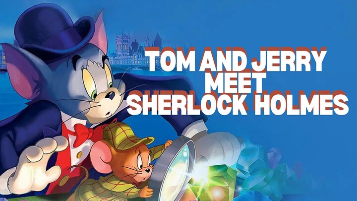 Tom and Jerry Meet Sherlock Holmes