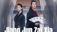 EP.20 JIANG JUN ZAI XIA ENG-SUB