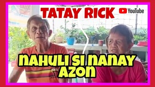 TATAY RICK:NAHULI SI NANAY AZON?