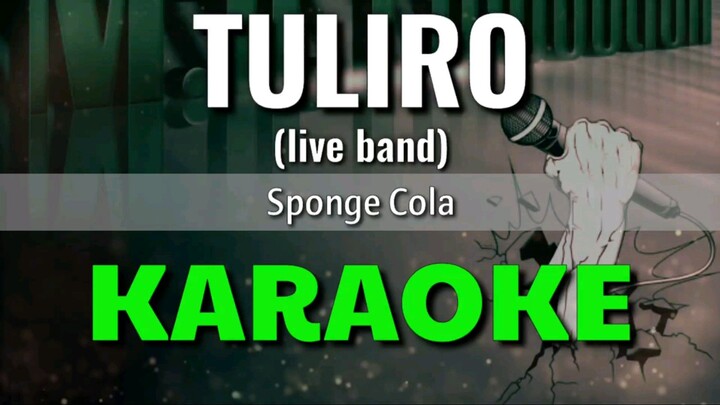 Tuliro (live band) - Sponge Cola | KARAOKE