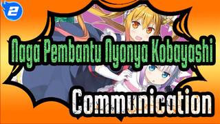 [Naga Pembantu Nyonya Kobayashi/AMV] Communication_2