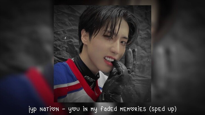jyp nation - you in my faded memories (𝒔𝒑𝒆𝒅 𝒖𝒑)