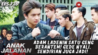 ADAM LADENIN SATU GENG BERANTEM! GEDE NYALI, SENDIRIAN JUGA JADI! - ANAK JALANAN