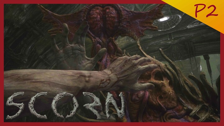 【Scorn】蔑视 Part 2-  他娘的寄生虫！