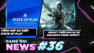 Game On! News #36: Tổng Hợp Sự Kiện State of Play (8/7) | Assassin's Creed Phiên Bản Mới - INFINITY