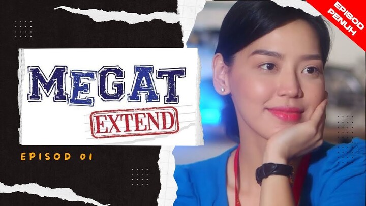 [EPISOD PENUH] MEGAT EXTEND -  EP1