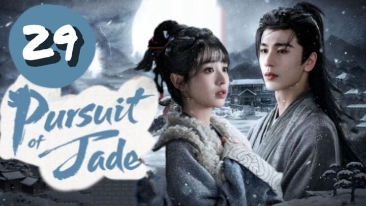 Pursuit of Jade ~ Episode 29 [Eng Sub]