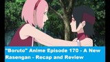 Boruto Anime Episode 170 - A New Rasengan - Recap and Review