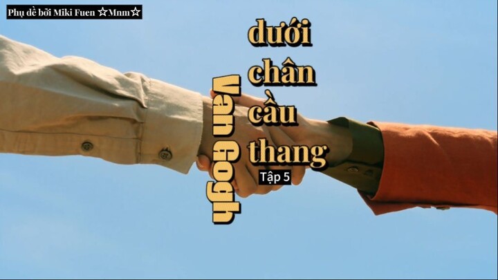 [Vietsub] Kaidanshita no Gogh tập 5