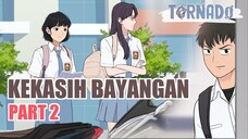 KEKASIH BAYANGAN PART 2 - ANIMASI SEKOLAH