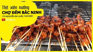 Khám phá XE THỊT XIÊN NƯỚNG thơm nức | Chợ đêm Bắc Ninh - Thủ Đức | Ăn Liền TV