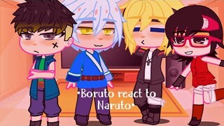 Boruto react to Naruto ᕙ(＠°▽°＠)ᕗ