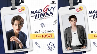 Bad Guy My Boss - EP 11 - INDO SUB