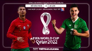 NHẬN ĐỊNH BÓNG ĐÁ | ONSports trực tiếp Bồ Đào Nha vs Ai len vòng loại World Cup 2022 (1h45 ngày 2/9)
