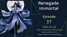 Renegade Immortal Episode 37 Sub Indo [HD]