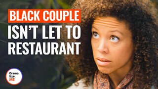 BLACK COUPLE ISN’T LET TO RESTAURANT| @DramatizeMe