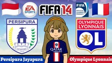 FIFA 14 | Persipura Jayapura VS Olympique Lyonnais