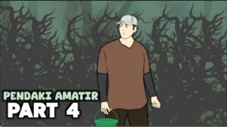 PENDAKI AMATIR PART 4 - DRAMA ANIMASI