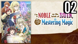 I'm a Noble on the Brink of Ruin, So I Might as Well Try Mastering Magic Episode 2