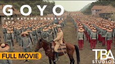 GOYO: ANG BATANG HENERAL I FULL MOVIE I Paulo Avelino I Jerrold Tarog I TBA Studios