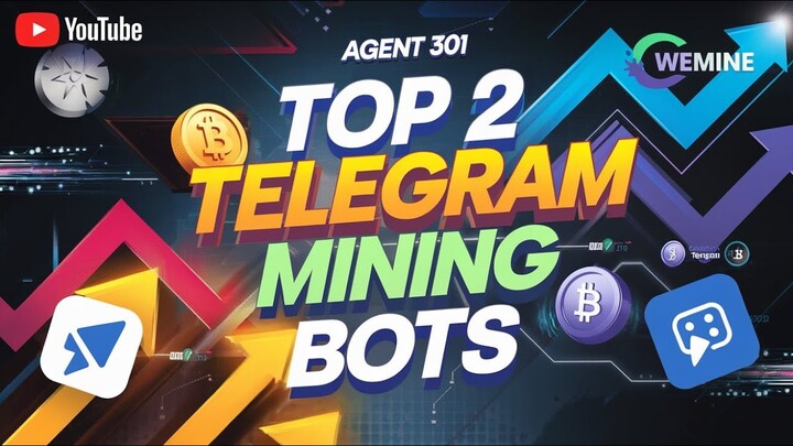 TOP 2 BEST Telegram Mining Bots | Agent 301,WeMine App