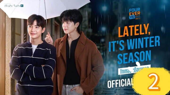 Lately It's Winter Season  Episode 2 Eng Sub