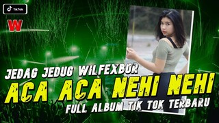 DJ Ringkiting Wilfexbor X Aca Aca Nehi Nehi X Penjaga Hati Viral Tik Tok Full Bass