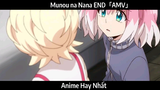 Munou na Nana END「AMV」Hay Nhất