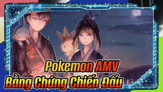 Tinh linh này… là bằng chứng chiến đấu của ta | Pokemon AMV