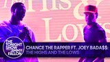 Chance the Rapper ft. Joey Bada$: The Highs and the Lows | The Tonight Show Starring Jimmy Fallon
