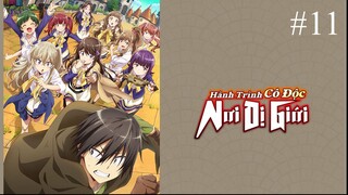 Hành trình cô độc nơi dị giới ||Tập11