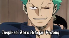 Inspirasi Zoro Belajar Pedang