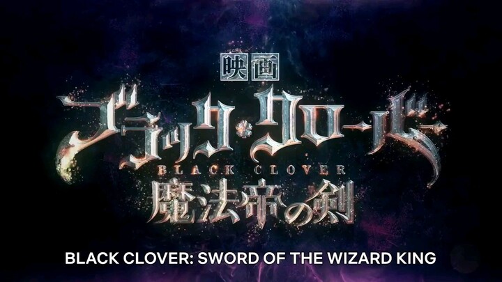 Movie trailer-black clover movie:the sword of wizard king