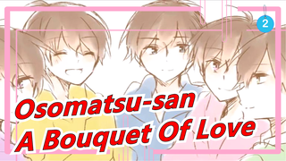 [Osomatsu-san/Hand Drawn MAD] Present A Bouquet Of Love_A2