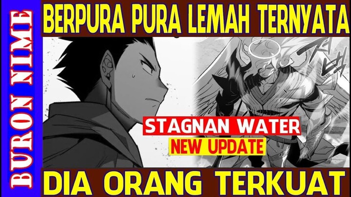 Berpura Pura Lemah Ternyata Dia Adalah Lawan Terkuat ( Part 5 Alur Cerita Stagnan Water )