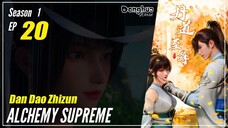 【Dan Dao Zhizun】  Season 1 Episode 20  - Alchemy Supreme | Donghua - 1080P