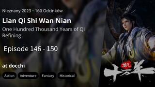 Lian Qi Shi Wan Nian Episode 146 - 150 Sub Indo