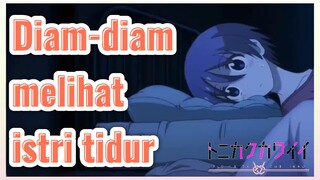 Diam-diam melihat istri tidur