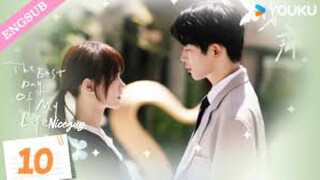 [The Best Day of My Life] EP10 _ Classmate to Contract Boyfriend _ Zhang Jiongmin_Jiang Zhinan_YOUKU