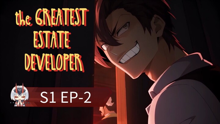 The Greatest Estate Developer - EPISODE 2 (ENG DUB) 4K