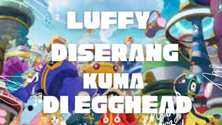 Luffy diserang kuma di egghead #onepiece #bestofbest