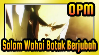 [One Punch Man] Salam Wahai Botak Berjubah